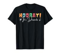 Hooray! It's Desserts, Positive Teacher & Cafeteria Lover T-Shirt