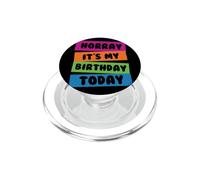 Hooray It's My Birthday Today Funny Birthday PopSockets PopGrip for MagSafe