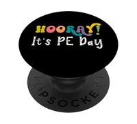 Hooray It's PE Day,Phys Ed Pe Teacher Physical Education PopSockets Adhesive PopGrip