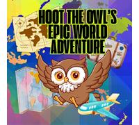 Hoot The Owl's Epic World Adventure
