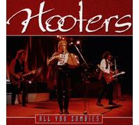 Hooters,the - All You Zombies