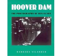 Hoover Dam: The Photographs of Ben Glaha
