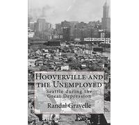 Hooverville and the Unemployed: Seattle during the Great Depression