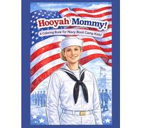 Hooyah Mommy!: A Coloring Book for Navy Boot Camp Kids!