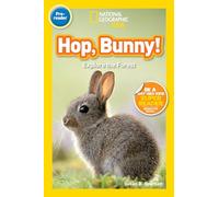 Hop, Bunny! (National Geographic Kids Readers, Pre-Reader): Explore the Forest