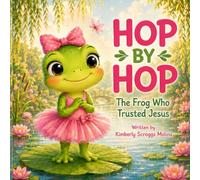 Hop by Hop The frog who trusted Jesus