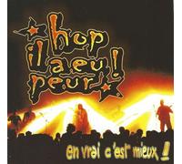Hop Il a Eu Peur - En Vrai C'est Mieux !