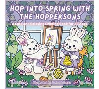 Hop Into Spring With The Hoppersons: A Cute and Relaxing Coloring Book For All Ages
