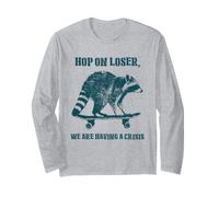 Hop On We're Having a Crisis Skateboard Raccoon Crisis Funny Long Sleeve T-Shirt