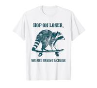 Hop On We're Having a Crisis Skateboard Raccoon Crisis Funny Value Graphic T-Shirt