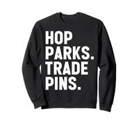 Hop Parks Trade Pins Cute Them Park Lover and Pin Collector Sweatshirt