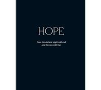 HOPE: A Daily Gratitude Journal: Even the darkest night will end and the sun will rise.