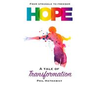 Hope. A tale of transformation: From struggle to freedom