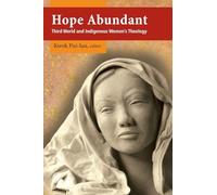 Hope Abundant: Third World and Indigenous Women's Theology