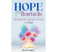 Hope After Heartache: Moving Through the Storm of Grief