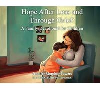 Hope After Loss and Through Grief: A Family Devotional for Children