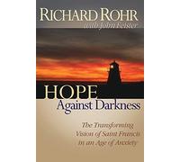 Hope Against Darkness: The Transforming Vision of Saint Francis in an Age of Anxiety
