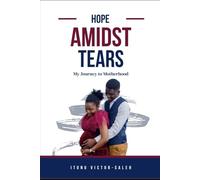Hope Amidst Tears : My journey to Motherhood