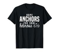 Hope Anchors the Soul Hebrews 6:19 Motivational Bible T-Shirt