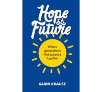 Hope and a Future: Where Generations Find Purpose Together