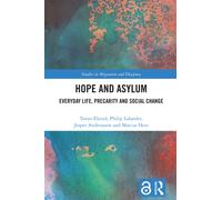 Hope and Asylum : Everyday Life, Precarity and Social Change