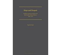 Hope and Despair: English-speaking Intellectuals and South African Politics, 1896-1976 (Geographers)