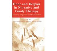 Hope and Despair in Narrative and Family Therapy