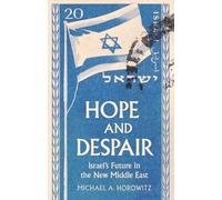 Hope and Despair: Israel's Future in the New Middle East