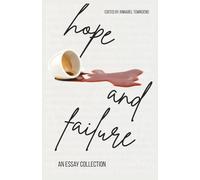 Hope and Failure: An Essay Collection: A nonfiction essay collection (The Wanderings Series)