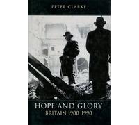 Hope and Glory: Britain, 1900-90 (The Penguin History of Britain) by Peter Clarke (31-Oct-1996) Hardcover