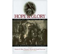 Hope and Glory: Essays on the Legacy of the 54th Massachusetts Regiment