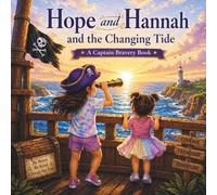 Hope and Hannah and the Changing Tide: A Captain Bravery Book (Captain Bravery Series)