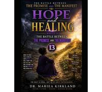 Hope and Healing While in The Battle Between The Promise and The Manifest 13