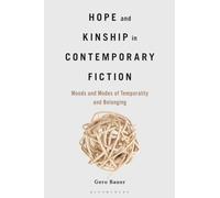 Hope and Kinship in Contemporary Fiction: Moods and Modes of Temporality and Belonging