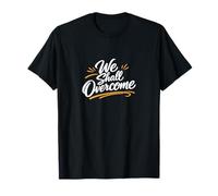 Hope and Resilience Quote We Shall Overcome T-Shirt