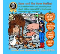 Hope and the Farm Festival: An adventure story and colouring book about taking responsibility, forgiveness, compassion and teamwork. (Hobby hunting with Hope)