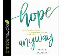 Hope Anyway: Welcoming Possibility in Ourselves, God, and Each Other