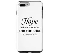 Hope As An Anchor For The Soul Hebrews 6:19 Scipture Faith Case for iPhone 7 Plus/8 Plus