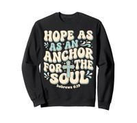 Hope As An Anchor Hebrews 6 19 Bible Verse Sweatshirt
