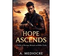 HOPE ASCENDS: A Thriller of Revenge, Betrayal, and Hidden Truths