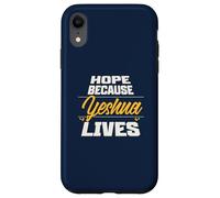 Hope Because Yeshua Lives Case for iPhone XR