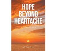 Hope Beyond Heartache: A Journey Forward
