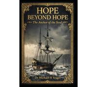 HOPE BEYOND HOPE: The Anchor of the Soul