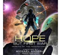 Hope But First War (The Heretic of the Federation Series)