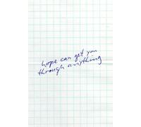 Hope Can Get You Through Anything: Motivational & Writing Notebook - 110 Pages, 6” x 9”, Blank Pages