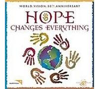 Hope Changes Everything - World Vision 50th Anniversary (UK Import)