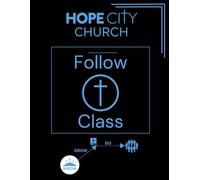 Hope City Church Follow Class: Know