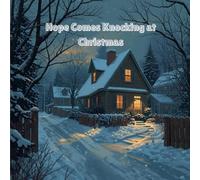 Hope Comes Knocking at Christmas