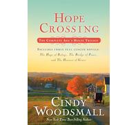 Hope Crossing: The Complete Ada's House Trilogy, Includes the Hope of Refuge, the Bridge of Peace, and the Harvest of Grace
