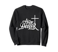 Hope Dealer Jesus Christ Sweatshirt